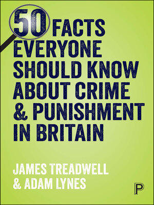 cover image of 50 Facts Everyone Should Know About Crime and Punishment in Britain